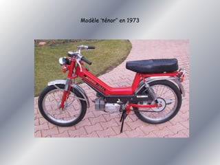 Modèle ‘ténor’’ en 1973 
 