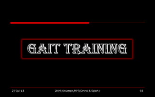 27-Jul-13 Dr.PR Khuman,MPT(Ortho & Sport) 93
 