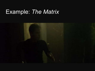 Example: The Matrix 
 