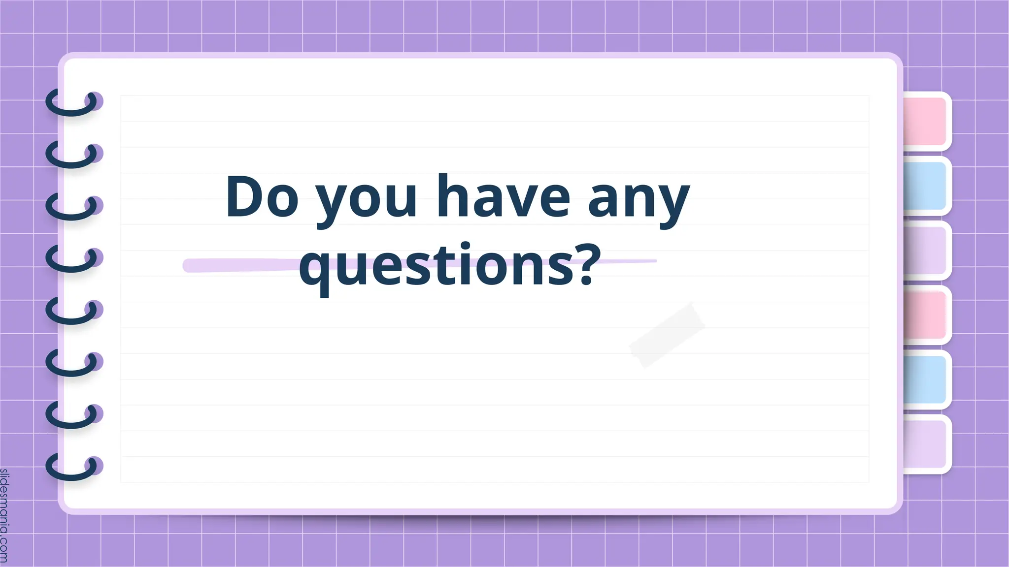 Do you have any
questions?
 