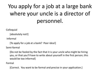 Informal Applications Levels of formality in writing2 | PPTX