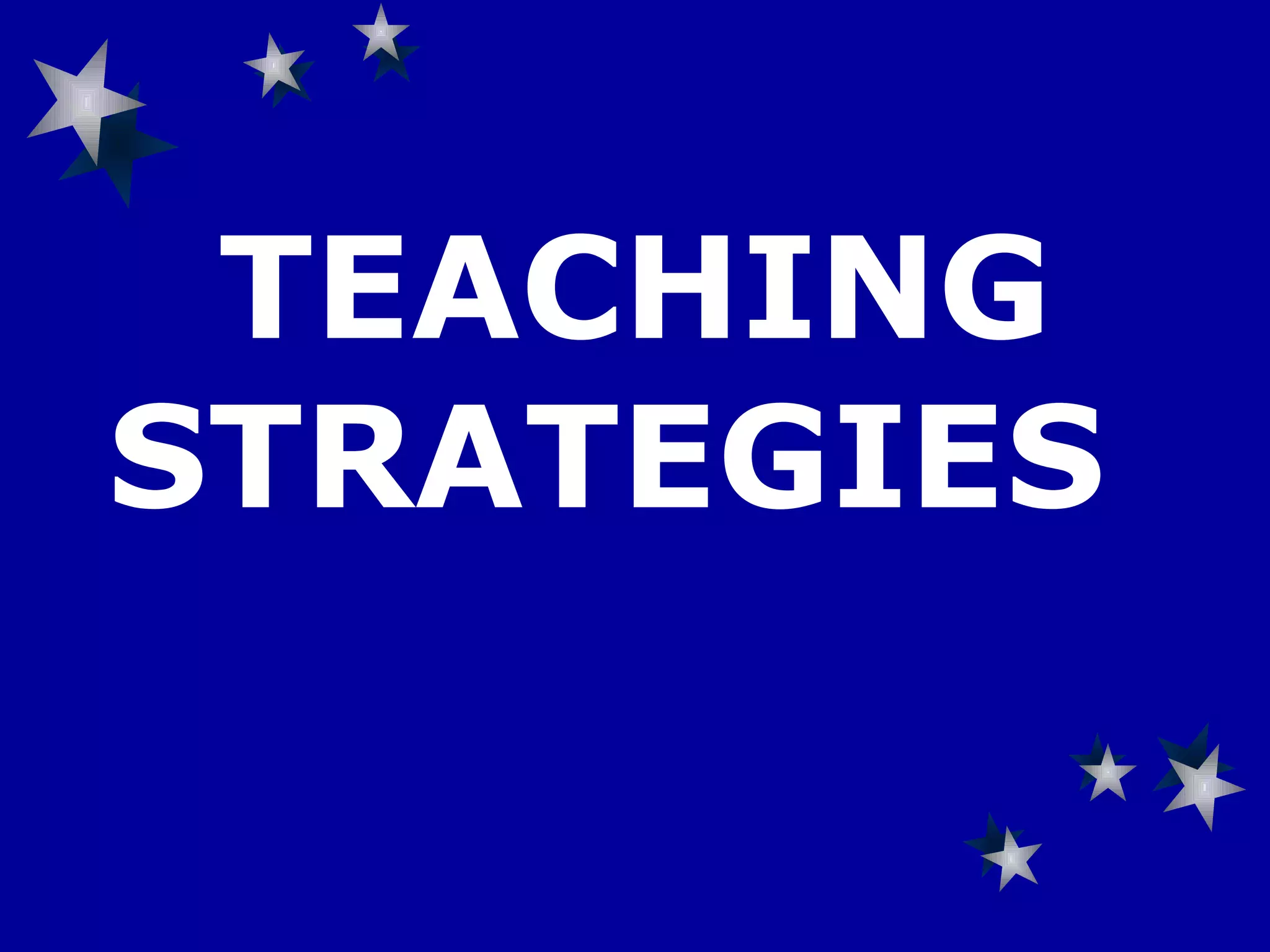 TEACHING STRATEGIES   