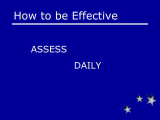 ASSESS   DAILY How to be Effective 