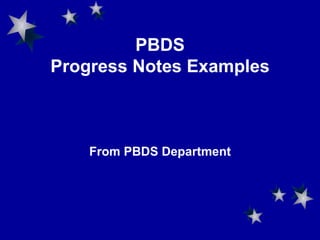 PBDS Progress Notes Examples From PBDS Department 