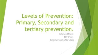 Levels of Prevention- Primary, Secondary and tertiary prevention..pptx