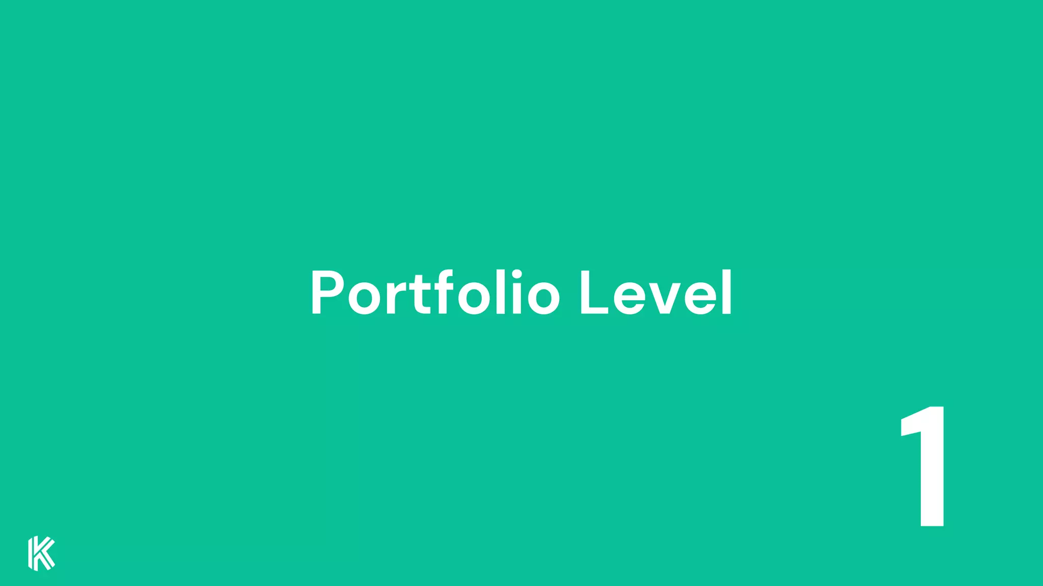 Portfolio Level
1
 