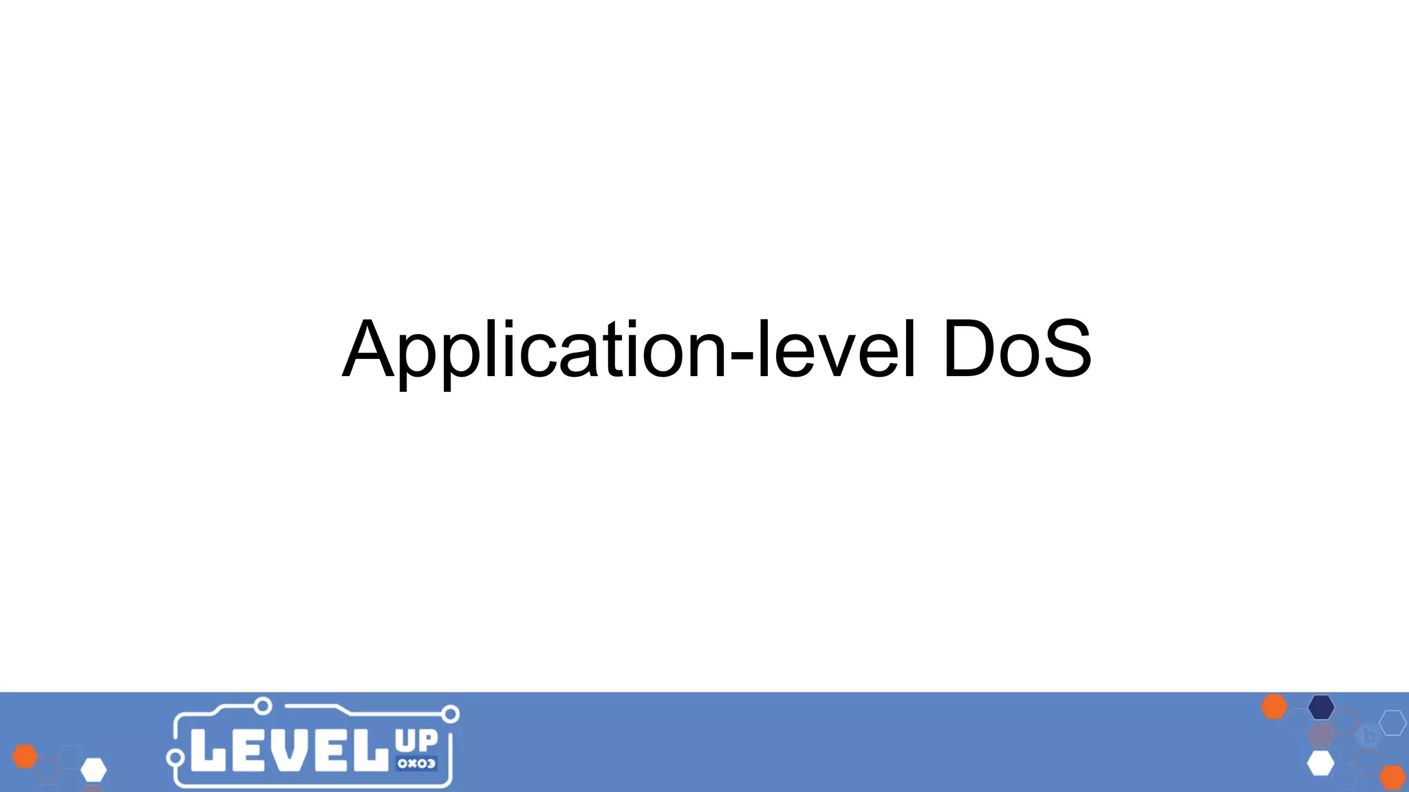 Application-level DoS 