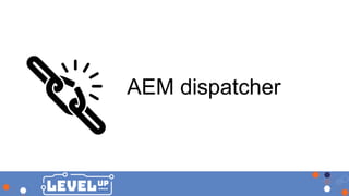 AEM dispatcher
 