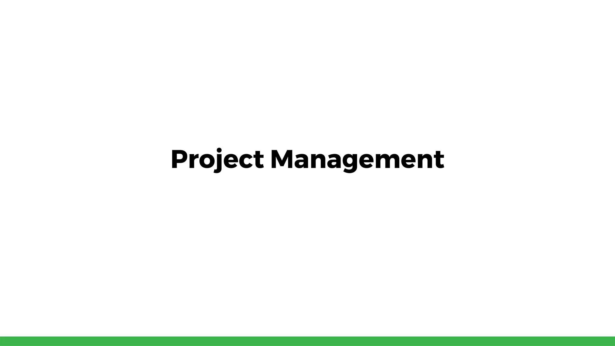 Project Management
 