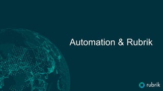 Automation & Rubrik
 