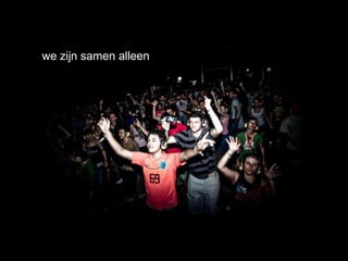 we zijn samen alleen 