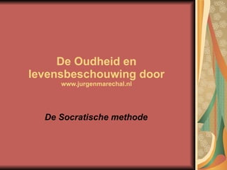 De Oudheid en levensbeschouwing door  www.jurgenmarechal.nl De Socratische methode 