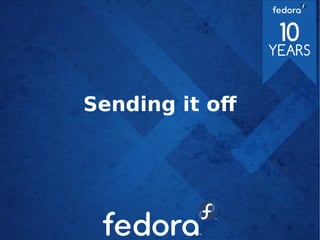 Sending it of
 