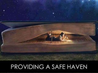 PROVIDING A SAFE HAVEN
 