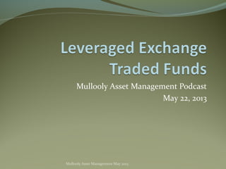 Mullooly Asset Management Podcast
May 22, 2013
Mullooly Asset Management May 2013
 