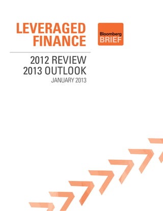 LEVERAGED
  FINANCE
 2012 Review
2013 outlook
     January 2013
 