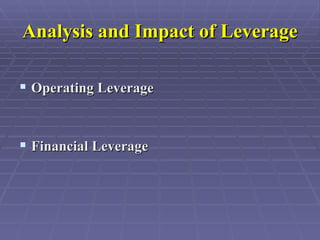 Analysis and Impact of Leverage ,[object Object],[object Object]