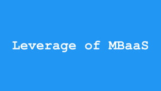 Leverage of MBaaS
 