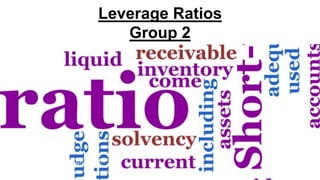 no_reply@example.com
Leverage Ratios
Group 2
 