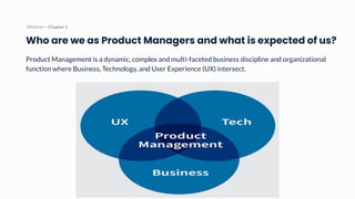 Who are we as Product Managers and what is expected of us?
Product Management is a dynamic, complex and multi-faceted busi...