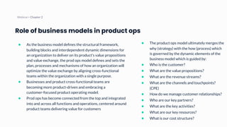 Role of business models in product ops
● As the business model deﬁnes the structural framework,
building blocks and interd...
