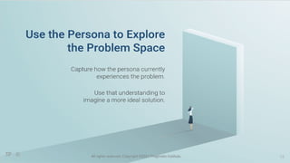 All rights reserved. Copyright ©2021 Pragmatic Institute. 15
All rights reserved. Copyright ©2021 Pragmatic Institute.
 