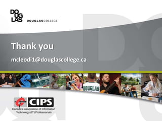 Thank you
mcleodi1@douglascollege.ca
 