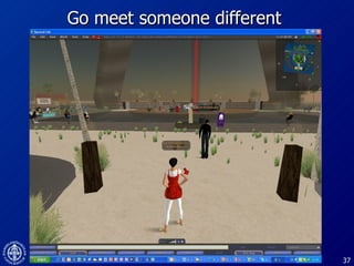 Go meet someone different  