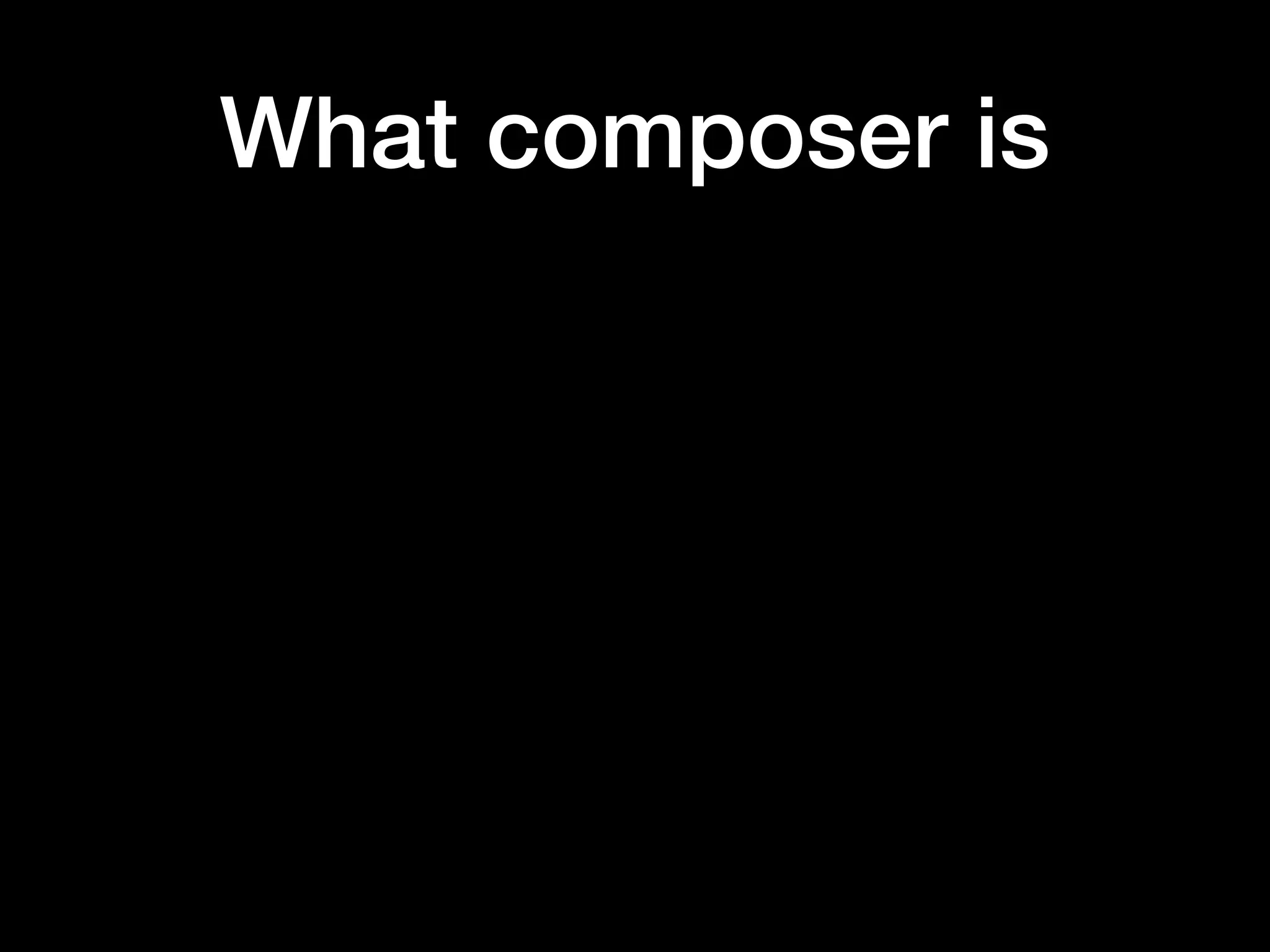 What composer is
 