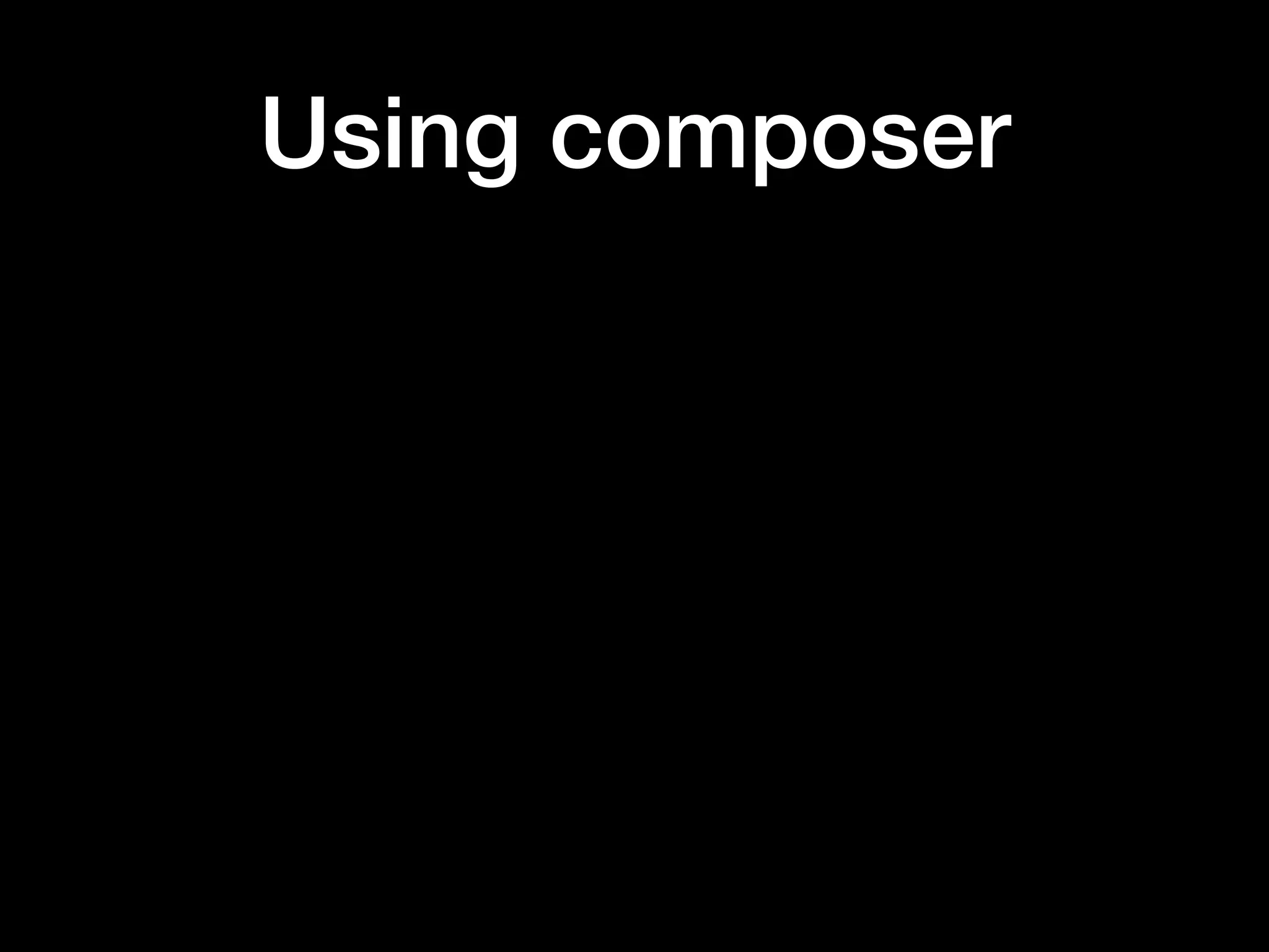 Using composer
 