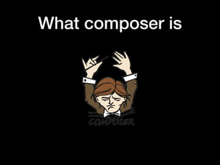 What composer is
 