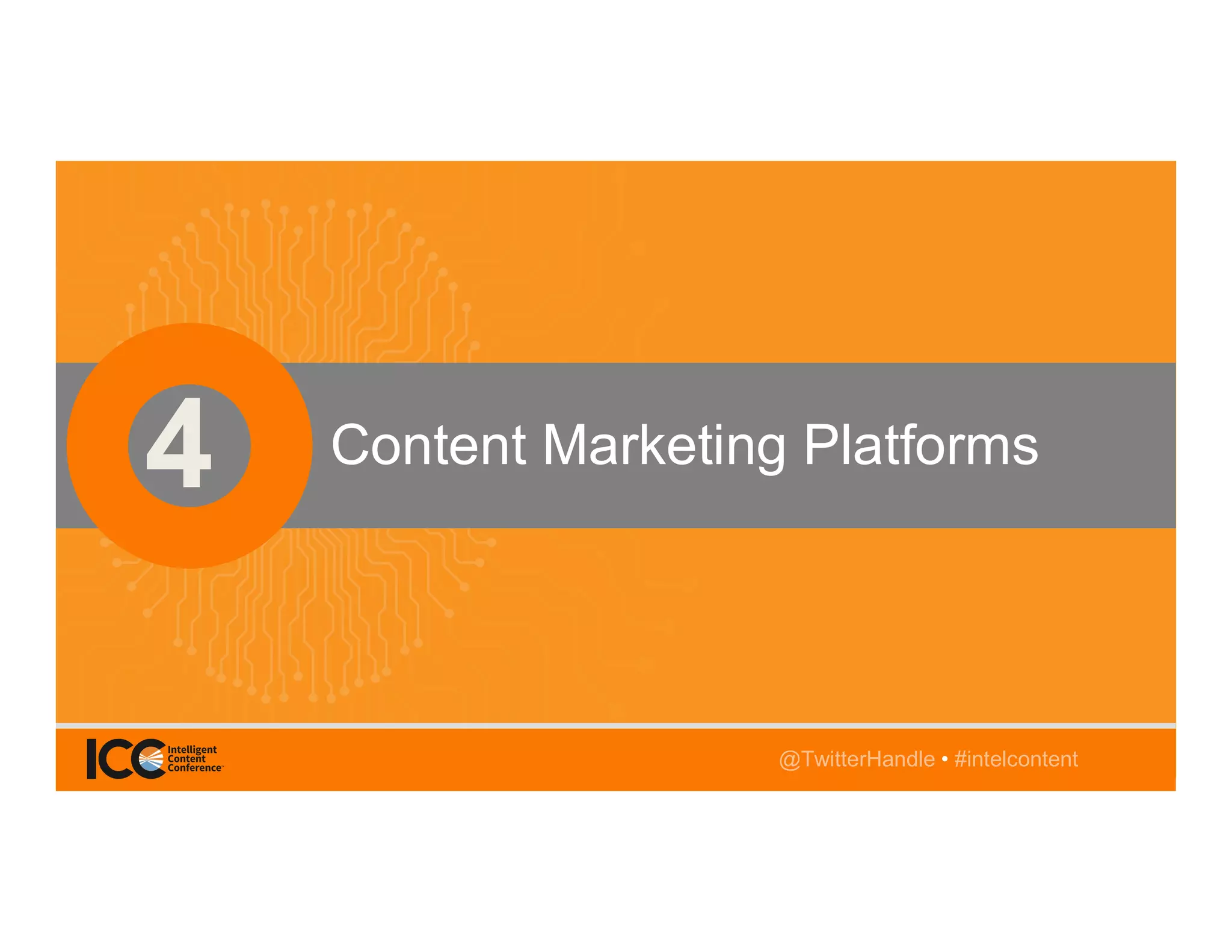 @TwitterHandle • #intelcontent@katrina_neal • #intelcontent
Content Marketing Platforms
@TwitterHandle • #intelcontent
 