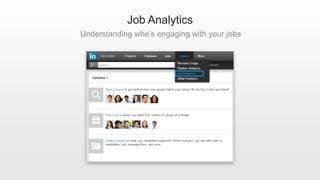 Job Analytics
Understanding who’s engaging with your jobs
 