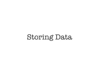 Storing Data
 