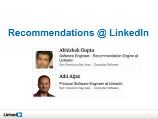 Recommendations @ LinkedIn




                         1
 