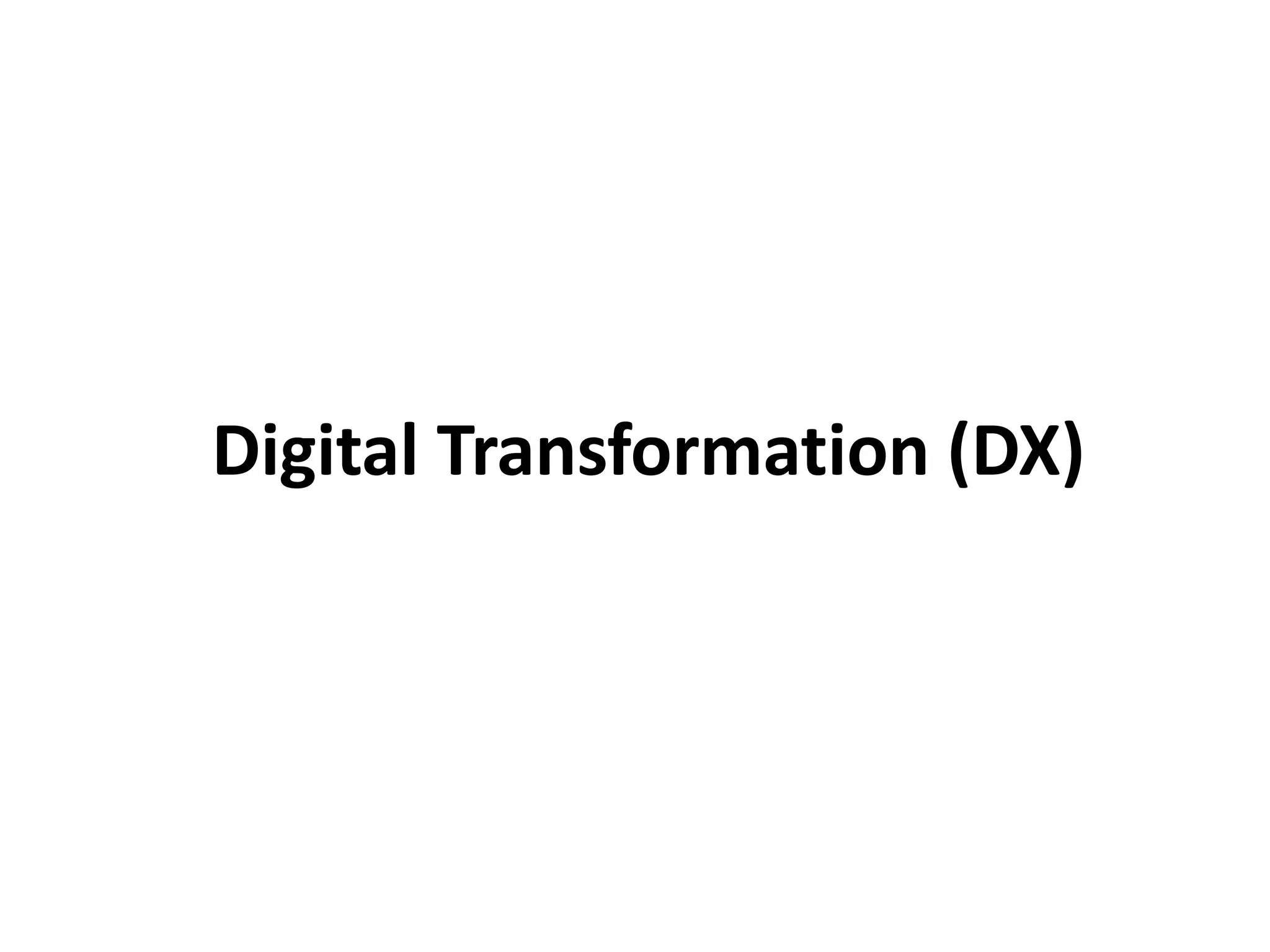 Digital Transformation (DX)
 
