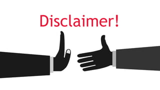 Disclaimer!
 