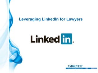 Leveraging LinkedIn for Lawyers
 
