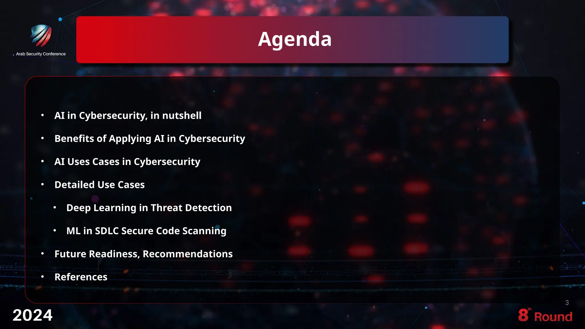 Agenda
3
• AI in Cybersecurity, in nutshell
• Benefits of Applying AI in Cybersecurity
• AI Uses Cases in Cybersecurity
• Detailed Use Cases
• Deep Learning in Threat Detection
• ML in SDLC Secure Code Scanning
• Future Readiness, Recommendations
• References
• ddd
 