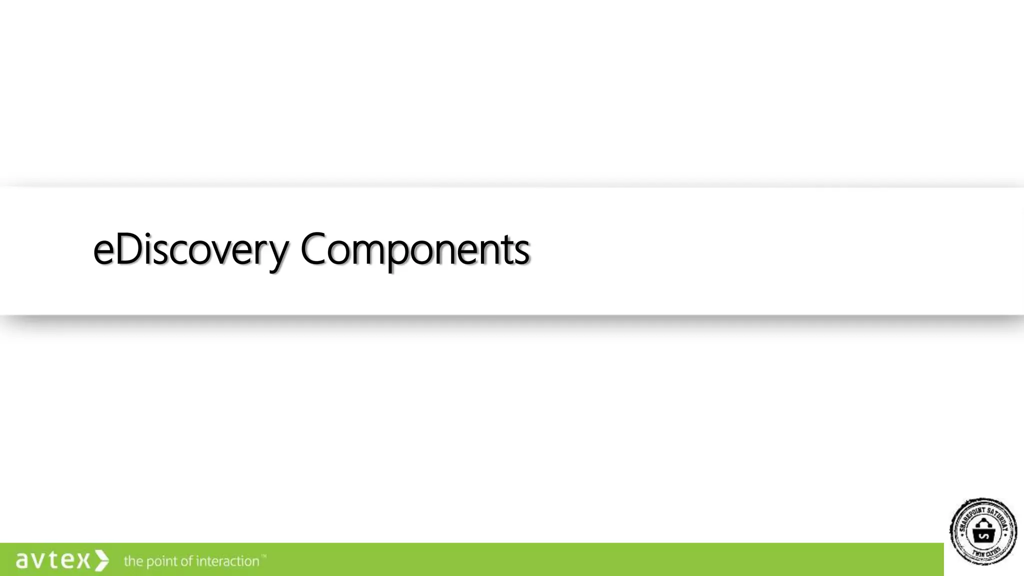 eDiscovery Components
 