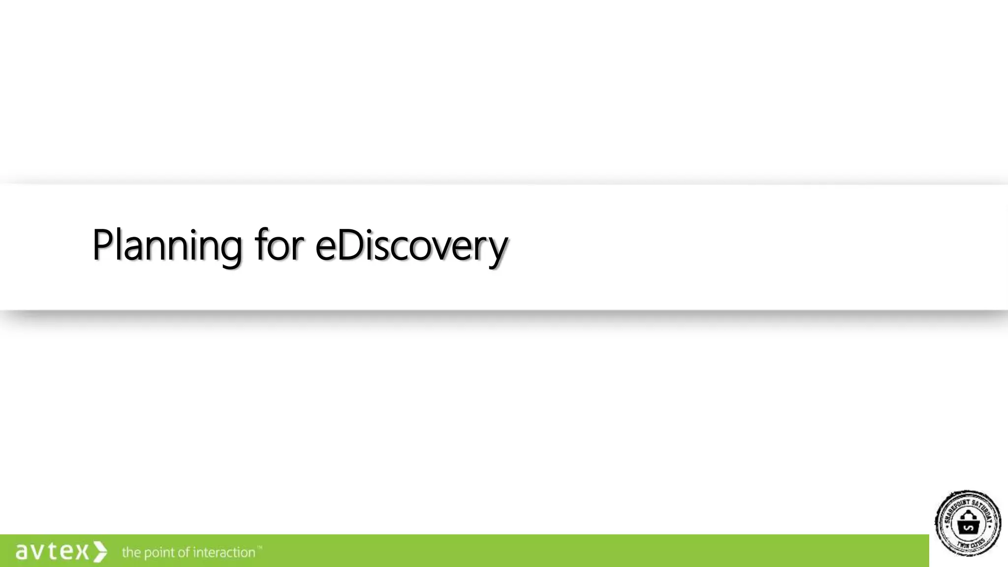 Planning for eDiscovery
 