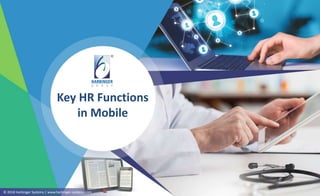© 2018 Harbinger Systems | www.harbinger-systems.com
Key HR Functions
in Mobile
 