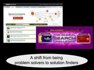 A shift from being  problem solvers to solution finders  