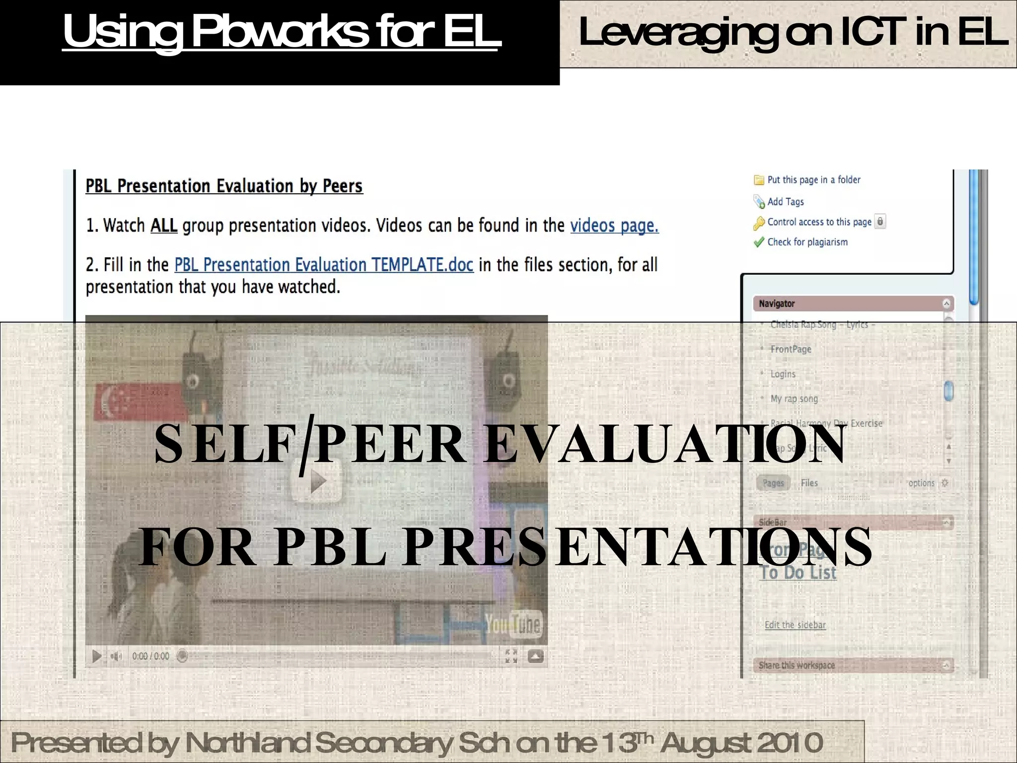 Using Pbworks for EL SELF/PEER EVALUATION  FOR PBL PRESENTATIONS 