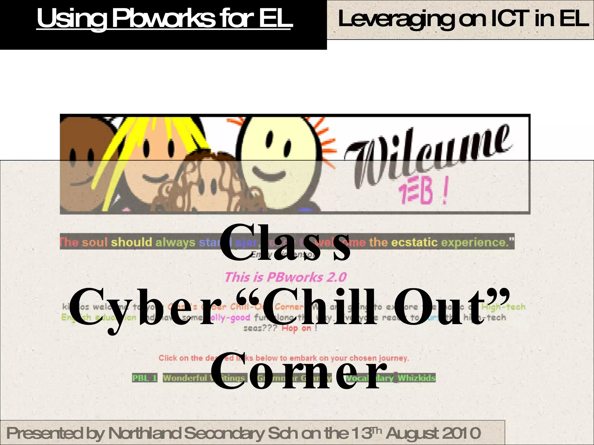 Using Pbworks for EL Class  Cyber “Chill Out”  Corner 