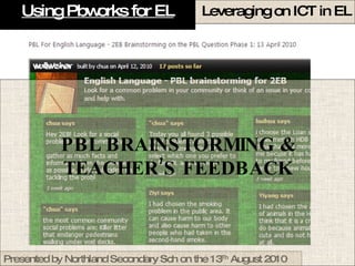 Using Pbworks for EL PBL BRAINSTORMING & TEACHER’S FEEDBACK 