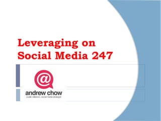 Leveraging on
Social Media 247
 