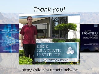 Thank you!
http://slideshare.net/joelwest
 