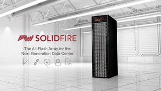 The All-Flash Array for the
Next Generation Data Center
 